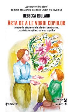 Arta de a le vorbi copiilor - Rebecca Rolland