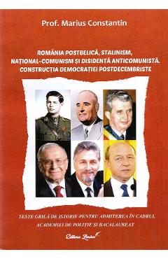 Romania postbelica, stalinism, national-comunism si disidenta anticomunista. Teste - Marius Constantin