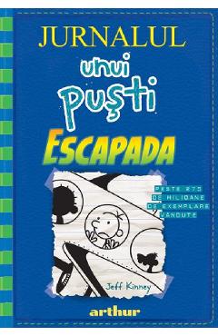 Jurnalul unui pusti Vol.12: Escapada - Jeff Kinney