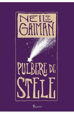 Pulbere de stele. Editie integrala - Neil Gaiman