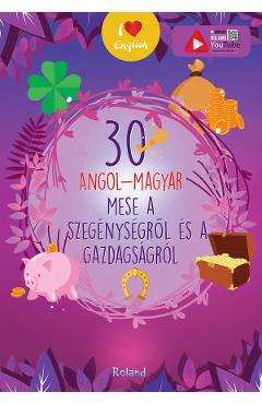 30 angol-magyar mese a szegenysegrol es a gazdagsagrol ( 30 povesti despre saracie si bogatie)