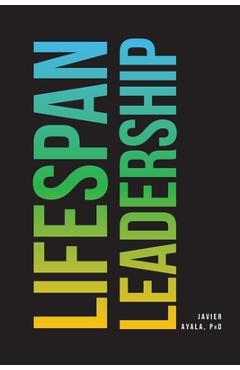 Lifespan Leadership - Javier Ayala