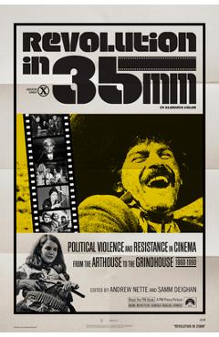Revolution in 35mm: Political Violence and Resistance in Cinema from the Arthouse to the Grindhouse, 1960-1990 - Andrew Nette
