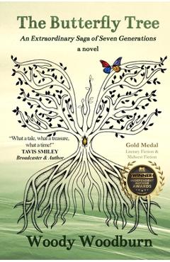 The Butterfly Tree: An Extraordinary Saga of Seven Generations - Woody Woodburn