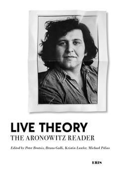 Live Theory: The Aronowitz Reader - Stanley Aronowitz