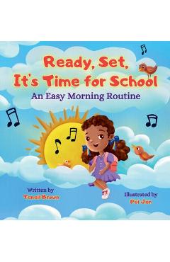 Ready, Set, It's Time for School: An Easy Morning Routine - Teneil Brown
