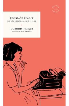 Constant Reader: The New Yorker Columns 1927-28 - Dorothy Parker