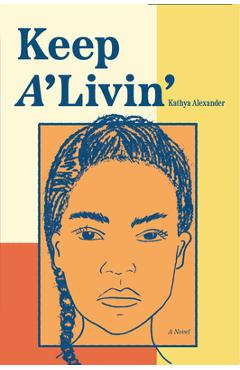 Keep A\'Livin\' - Kathya Alexander