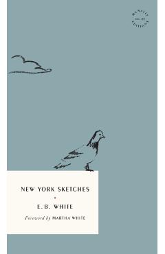 New York Sketches - E. B. White