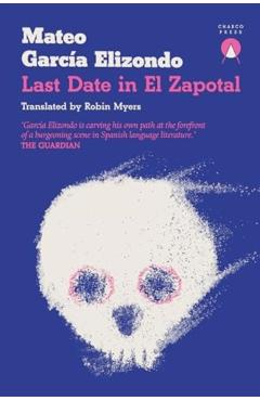 Last Date in El Zapotal - Mateo García Elizondo