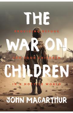 The War on Children - John Macarthur