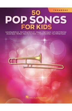 50 Pop Songs for Kids for Trombone - Hal Leonard Corp