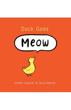 Duck Goes Meow - Juliette Maciver