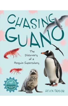 Chasing Guano: The Discovery of a Penguin Supercolony - Helen Taylor