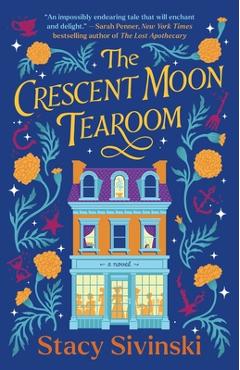 The Crescent Moon Tearoom - Stacy Sivinski