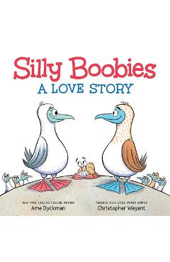 Silly Boobies: A Love Story - Ame Dyckman