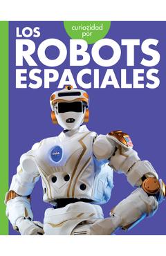 Curiosidad Por Los Robots Espaciales - Lela Nargi