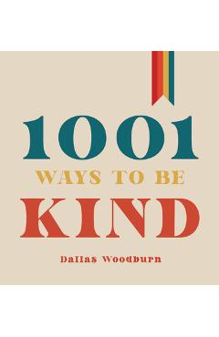 1001 Ways to Be Kind - Dallas Woodburn