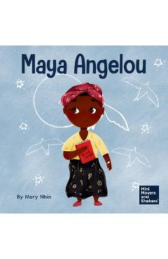 Maya Angelou: A Kid's Book About Inspiring with a Rainbow of Words - Mary Nhin