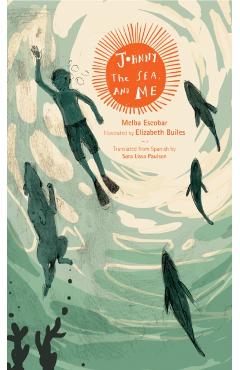 Johnny, the Sea, and Me - Melba Escobar