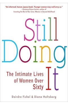 Still Doing It: The Intimate Lives of Women over Sixty - Deirdre Fishel