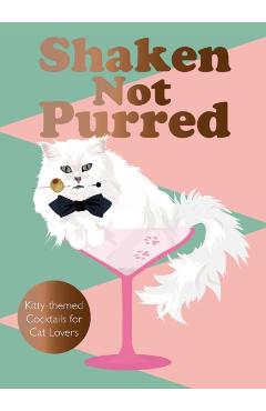 Shaken Not Purred: Kitty-Themed Cocktails for Cat Lovers - Jay Catsby