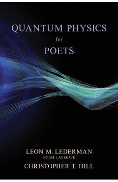 Quantum Physics for Poets - Leon M. Lederman