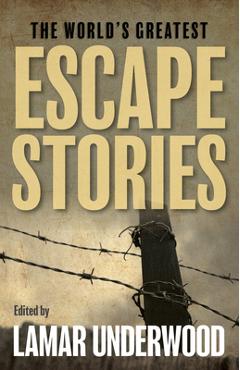 The World\'s Greatest Escape Stories - Lamar Underwood