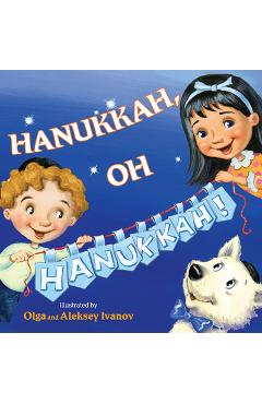 Hanukkah, Oh Hanukkah! - Olga Ivanov