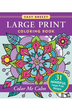 Color Me Calm - Large Print Coloring Book (31 Stress Relieving Designs) - Peter Pauper Press Inc