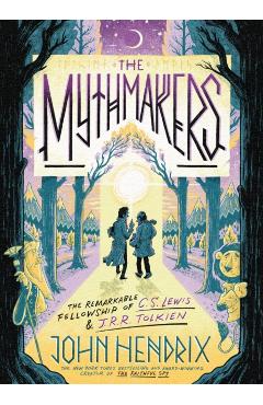 The Mythmakers: The Remarkable Fellowship of C.S. Lewis & J.R.R. Tolkien (a Graphic Novel) - John Hendrix