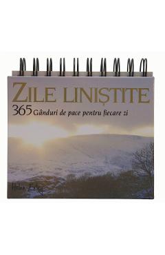 Calendar: Zile linistite. 365 de ganduri de pace pentru fiecare zi