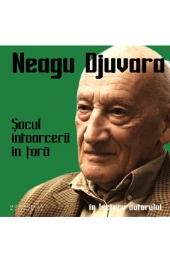 Audio book 2CD Socul intoarcerii in tara - Neagu Djuvara