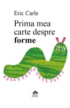 Prima mea carte despre forme - Eric Carle