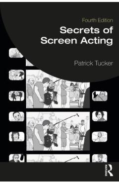 Secrets of Screen Acting - Patrick Tucker