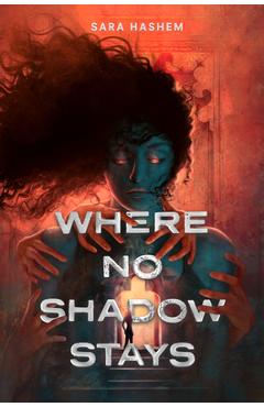 Where No Shadow Stays - Sara Hashem - Imagine 1