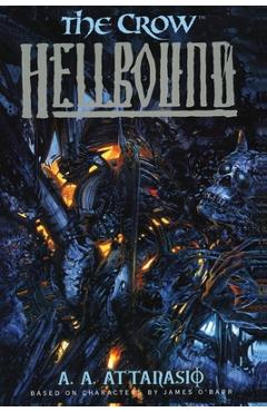 Crow, The: Hellbound - A. A. Attanasio