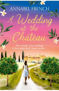 A Wedding at the Chateau - Annabel French