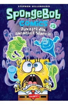 SpongeBob Comics Vol.3: Povesti din ananasul bantuit - Stephen Hillenburg