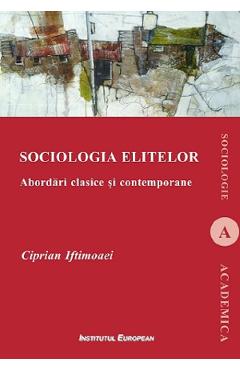 Sociologia elitelor - Ciprian Iftimoaei - INSTITUTUL EUROPEAN