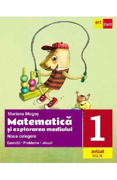Matematica si explorarea mediului - clasa 1 - noua culegere - mariana mogos