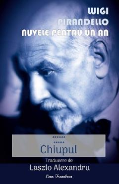 Nuvele pentru un an Vol.11: Chiupul - Luigi Pirandello