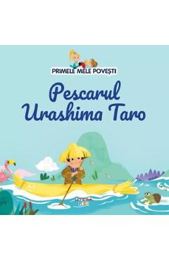Primele mele povesti. Pescarul Urashima Taro