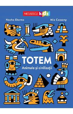 Totem. Animale si civilizatii - Nacho Eterno, Mia Cassany