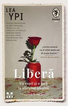 Libera. Un copil si o tara la sfarsitul istoriei - Lea Ypi