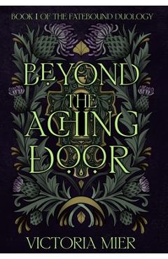 Beyond the Aching Door - Victoria Mier