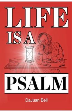 Life Is a Psalm - Dajuan Bell