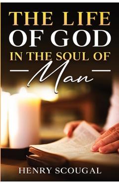 The Life of God in the Soul of Man - Henry Scougal