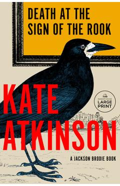 Death at the Sign of the Rook: A Jackson Brodie Book - Kate Atkinson