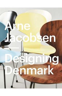 Arne Jacobsen: Designing Denmark - Katrine Stenum Poulsen